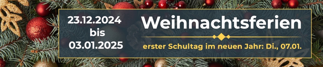 Weihnachtsferien vom 23.12. bis 03.01., erster Schultag im neuen Jahr ist der 07.01.