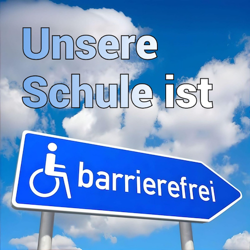 Unsere Schule ist barrierefrei